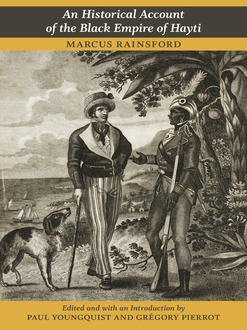 Title details for An Historical Account of the Black Empire of Hayti by Marcus Rainsford - Wait list